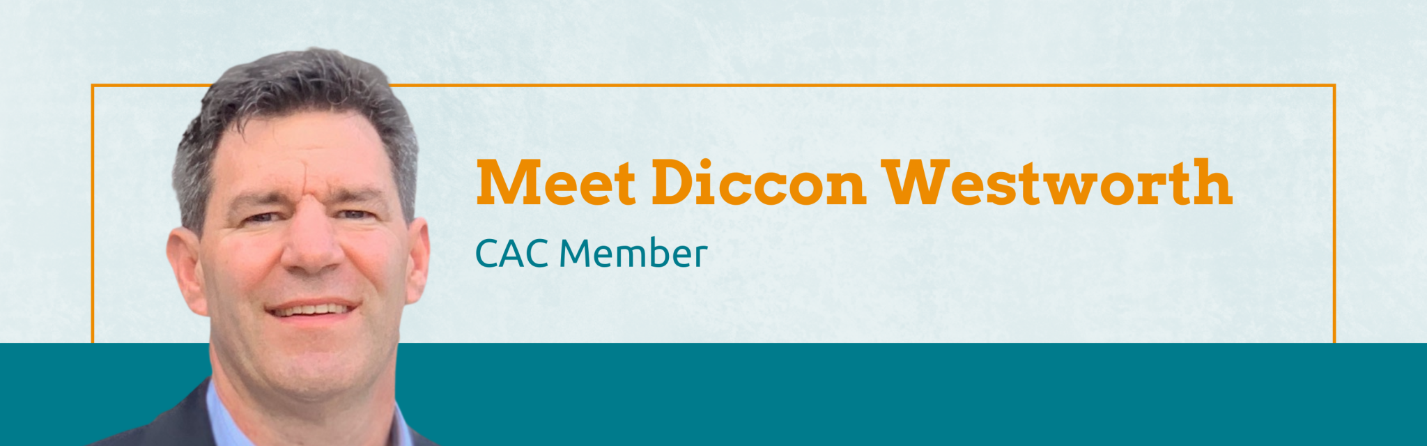 A man in a suit smiles next to text reading Meet Diccon Westworth, CAC Member on a blue and white background.